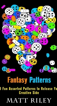 Fantasy Patterns - Coloring Book - Matt Riley - English