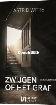 Zwijgen Of Het Graf - Astrid Witte - Dutch