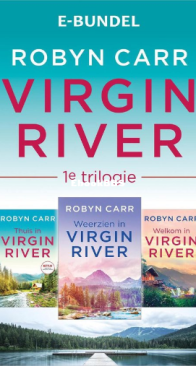 Virgin River Trilogie 1 - Virgin River 1 t/m 3 - Robyn Carr - Dutch