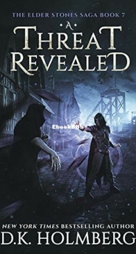 A Threat Revealed - The Elder Stones Saga 7 - D. K. Holmberg - English