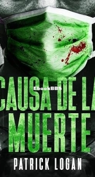 Causa De La Muerte - Patrick Logan - Spanish