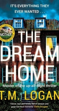 The Dream Home - T. M. Logan - English