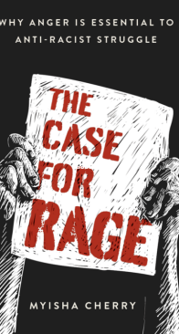 The Case for Rage - Myisha Cherry - English