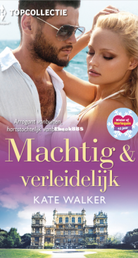 Machtig en Verleidelijk - Topcollectie 145 - Eén Nacht Met De Griek - Ongekende Hoogten - Roekeloos Besluit - Kate Walker - Dutch