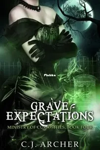 Grave Expectations - The Ministry of Curiosities 4 - C.J. Archer - English
