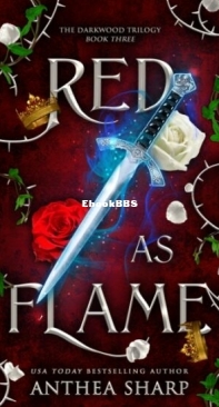 Red as Flame - Darkwood Trilogy 3 - Anthea Sharp - English