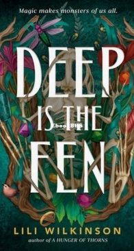 Deep Is the Fen - Lili Wilkinson - English
