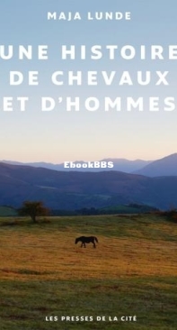 Une Histoire De Chevaux Et D'Hommes - Maja Lunde - French