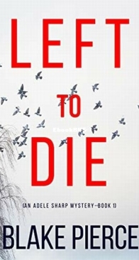 Left to Die - Adele Sharp 1 - Blake Pierce - English