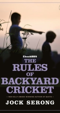 The Rules of Backyard Cricket - Jock Serong - English