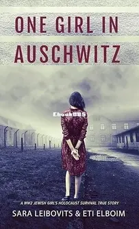 One Girl in Auschwitz - Sara Leibovits, Étienne Elboim - English