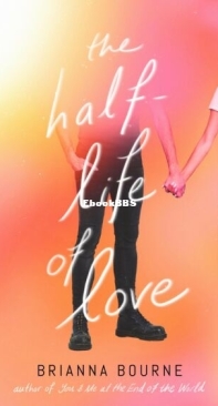 The Half-Life of Love - Brianna Bourne - English