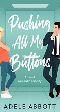 Pushing All My Buttons - Adele Abbott - English