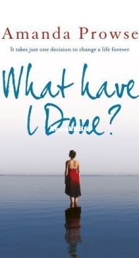 What Have I Done - Amanda Prowse - English