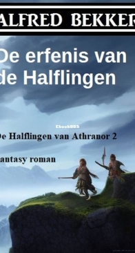 De Erfenis Van De Halflingen - De Halflingen Van Athranor 2 - Alfred Bekker - Dutch