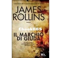 Il Marchio Di Giuda - Sigma Force 4 - James Rollins - Italian