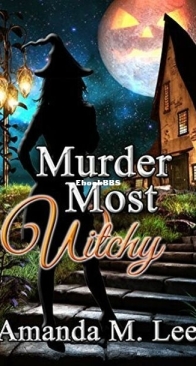 Murder Most Witchy - Wicked Witches of the Midwest 10 - Amanda M. Lee - English