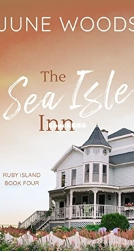 The Sea Isle Inn - Book 4 Ruby Island 04 - June Woods - English