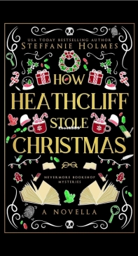 How Heathcliff Stole Christmas - Nevermore Bookshop Mysteries 3.5 - Steffanie Holmes - English