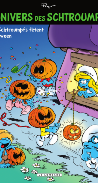 L'Univers des Schtroumpfs 05 - Les Schtroumpfs Fêtent Halloween - Le Lombard 2014 - French