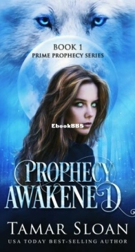Prophecy Awakened - Prime Prophecy 1 - Tamar Sloan - English