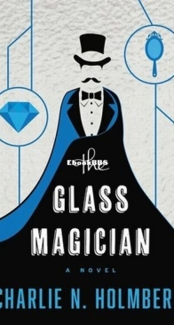 The Glass Magician - The Paper Magician 2 - Charlie N. Holmberg - English