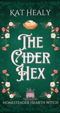 The Cider Hex - Homesteader Hearth Witch 2 - Kat Healy - English