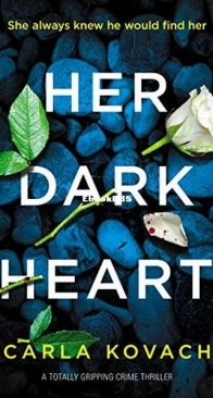 Her Dark Heart - Detective Gina Harte 5 - Carla Kovach - English