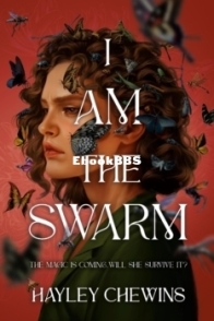 I Am the Swarm - Hayley Chewins - English