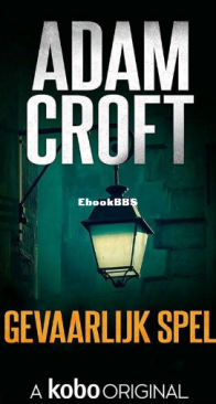 Gevaarlijk Spel - Knight and Culverhouse 03 - Adam Croft - Dutch