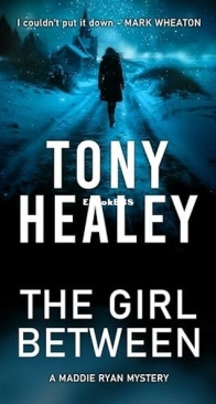 The Girl Between - Maddie Ryan 1 - Tony Healey - English