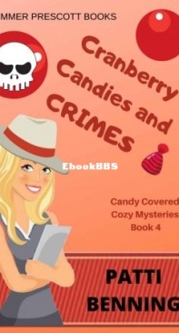 Cranberry Candies And Crimes - Candy Covered Cozy Mysteries 04 - Patti Benning - English