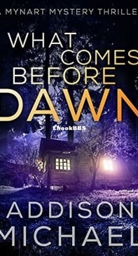 What Comes Before Dawn - A Mynart Mystery Thriller 1 - Addison Michael - English