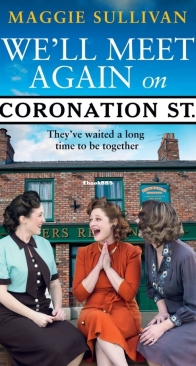 We’ll Meet Again on Coronation Street - Coronation Street 5 - Maggie Sullivan - English