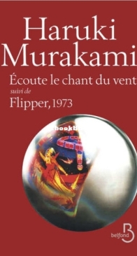 Ecoute Le Chant Du Vent - Flipper, 1973 - Haruki Murakami - French