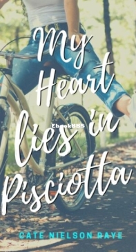 My Heart Lies in Pisciotta - Where the Heart Lies 1 - Cate Nielson Raye - English
