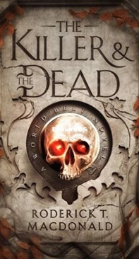 The Killer and The Dead - Roderick T. Macdonald - English