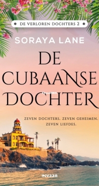 De Cubaanse Dochter - De Verloren Dochters 2 - Soraya Lane - Dutch