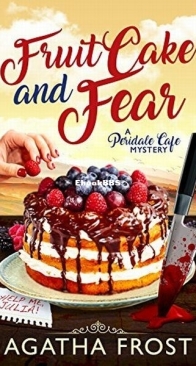 Fruit Cake and Fear - Peridale Cafe 8 - Agatha Frost - English