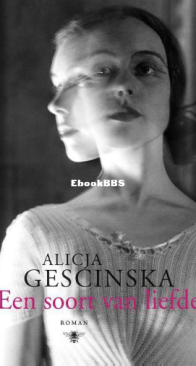 Een Soort Van Liefde - Alicja Gescinska - Dutch