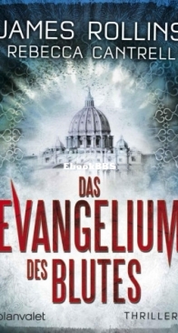 Das Evangelium Des Blutes - The Order of the Sanguines 1 - James Rollins, Rebecca Cantrell - German