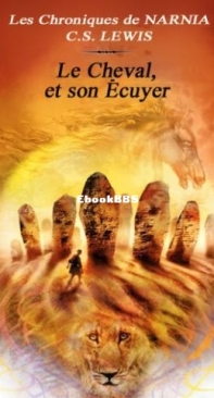 Le Cheval Et Son Ecuyer - Le Monde De Narnia 3 - C.S. Lewis - French