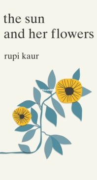 The Sun and Her Flowers - Rupi Kaur - English