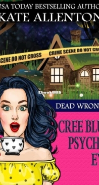 Dead Wrong - A Cree Blue Psychic Eye Mystery 1 - Kate Allenton - English
