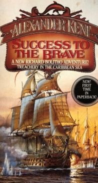 Success to the Brave - Richard Bolitho 17 - Alexander Kent - English