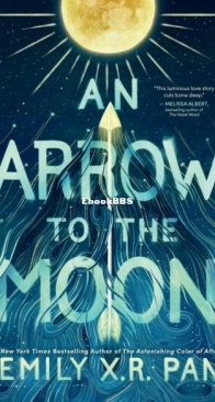 An Arrow to the Moon - Emily X. R. Pan - English