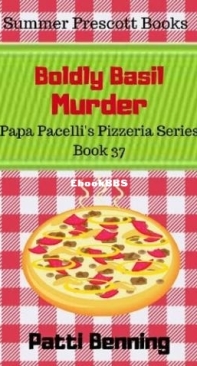 Boldly Basilic Murder - Papa Pacellis Pizzeria Mystery 37 - Patti Benning - English