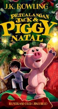 Petualangan Jack And Piggy Natal - J.K. Rowling - Indonesian