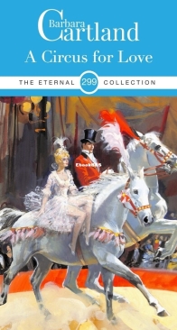 A Circus for Love - Eternal Collection 299 - Barbara Cartland - English
