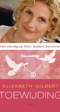 Toewijding - Elizabeth Gilbert - Dutch